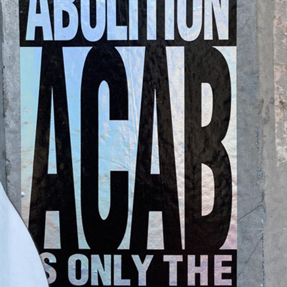ABOLITION "ACAB" IS ONLY THE BEGINNING, is a sticker art and can found at 943-857 Bergen St, Brooklyn, NY.